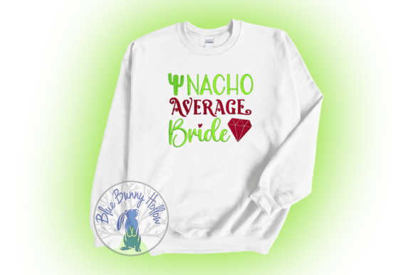 Nacho Average Bride: A Bold Embroidery Design for Wedding Apparel
